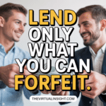 lend only what you can forfeit
